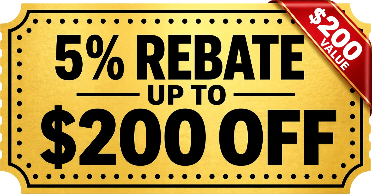 5% Rebate, Up to $200 Off